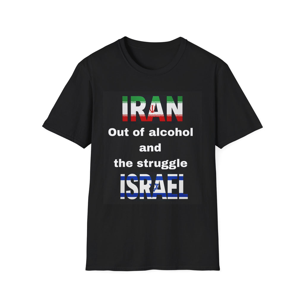 IRAN Out of alcohol and the struggle ISRAEL - T-shirt
