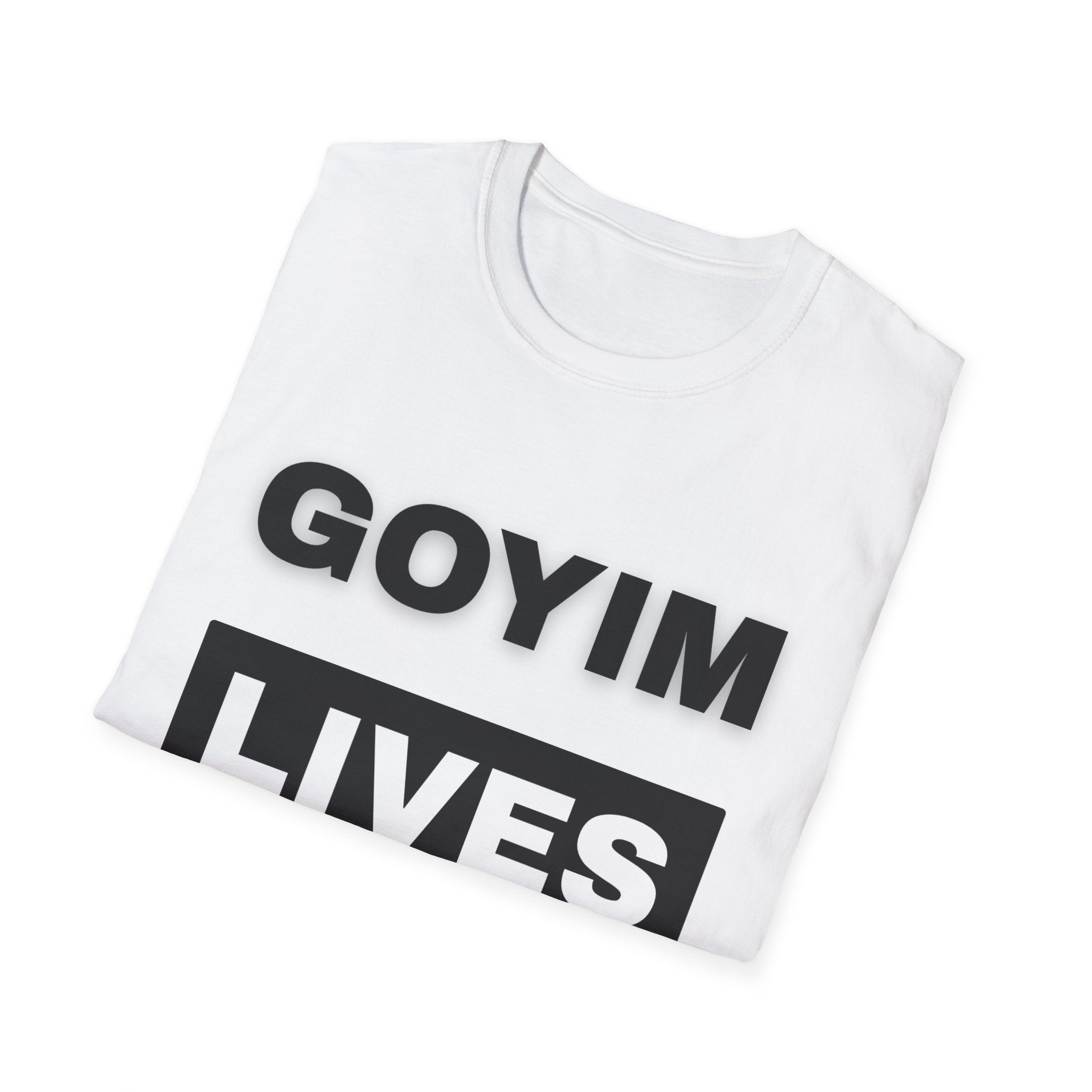 Goyim Lives Matter T-Shirt