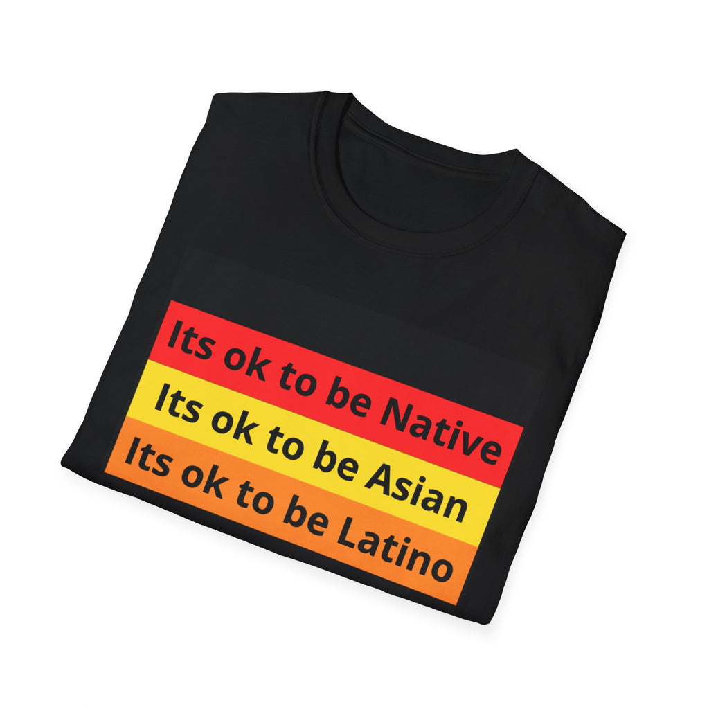 Its ok to be... T-Shirt