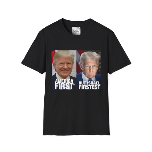 America First But Israel Firstest T-Shirt